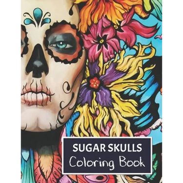 Sugar Skulls Coloring Book: For adults.