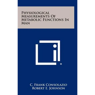 Physiological Measurements Of Metabolic Functions In Man