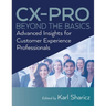 CX-PRO - Beyond the Basics: Advanced Insights for Customer Experience Professionals