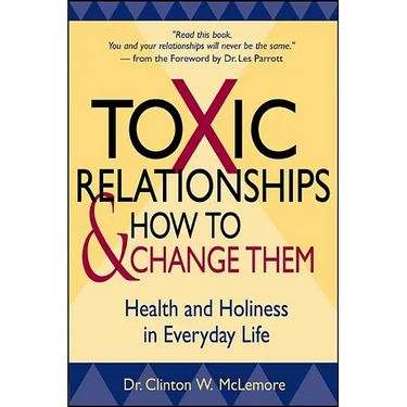 Toxic Relationships and How to Change Them: Health and Holiness in Everyday Life