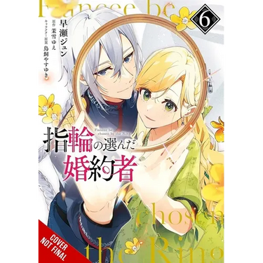 The Fiancee Chosen by the Ring, Vol. 6: Volume 6