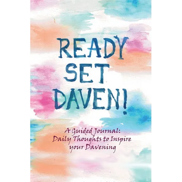 Ready, Set, Daven!: A Guided Journal: Daily Thoughts to Inspire Your Davening