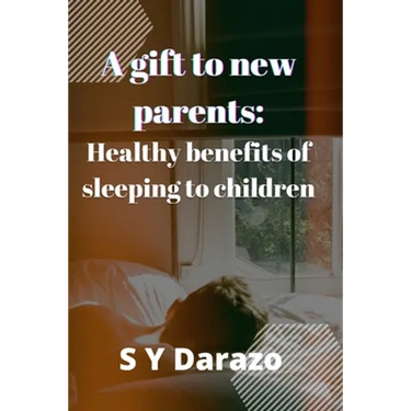 A gift to new parents: Healthy benefits of sleeping to children