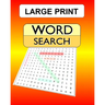 Large Print Word Search: 100 puzzles with answers for the WordSearch, Wordfind, WordSeek fan looking for some new challenges.
