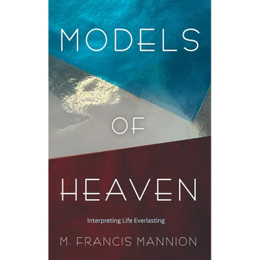 Models of Heaven: Interpreting Life Everlasting