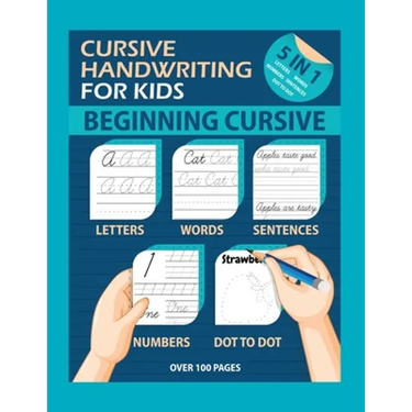 Cursive Handwriting For Kids: The Easy way to Learn Cursive Writing. Trace Practice Letters, Words, Sentences and Numbers