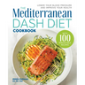 The Mediterranean Dash Diet Cookbook: Lower Your Blood Pressure and Improve Your Health