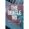 The Gentle No: Wanting What Wasn't for Me