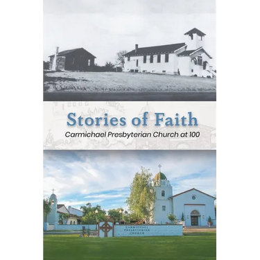 Stories of Faith: Carmichael Presbyterian Church at 100