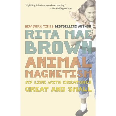 Animal Magnetism: My Life with Creatures Great and Small