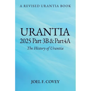 Urantia 2025 Part 3B & 4A, THE HISTORY OF URANTIA