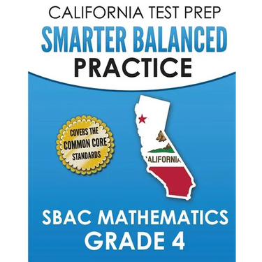 CALIFORNIA TEST PREP Smarter Balanced Practice SBAC Mathematics Grade 4: Covers the Common Core State Standards