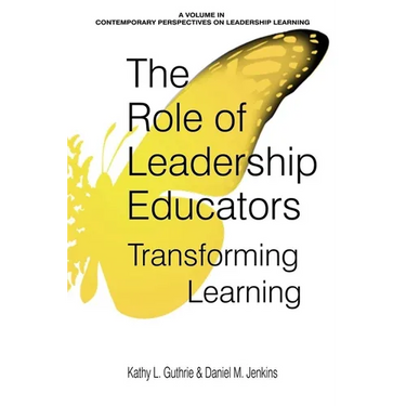 The Role of Leadership Educators: Transforming Learning