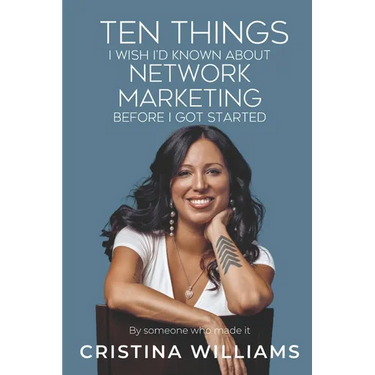 Ten Things I Wish I'd Known about Network Marketing Before I Got Started: By Someone Who Made It
