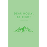 Dear Holly, be Right