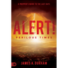 Alert! Perilous Times: A Prepper's Guide to the Last Days
