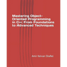 Mastering Object-Oriented Programming in C++: From Foundations to Advanced Techniques