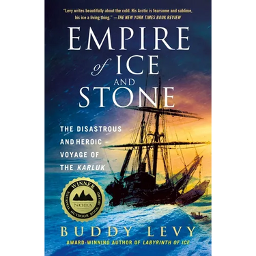 Empire of Ice and Stone: The Disastrous and Heroic Voyage of the Karluk