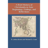 A Brief History of Christianity in Asia: Beginnings, Endings, and Reflections