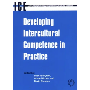 Developing Intercultural Competence in Practice (Languages for Intercultural Communication and Education, 1)