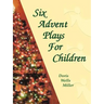 Six Advent Plays for Children