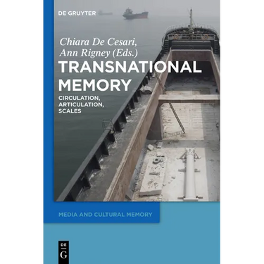 Transnational Memory: Circulation, Articulation, Scales