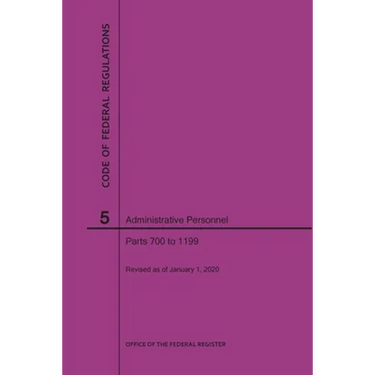 Code of Federal Regulations Title 5, Administrative Personnel, Parts 700-1199, 2020
