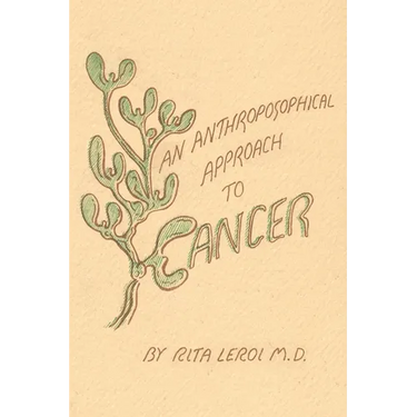 An Anthroposophical Approach to Cancer