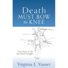 Death Must Bow The Knee