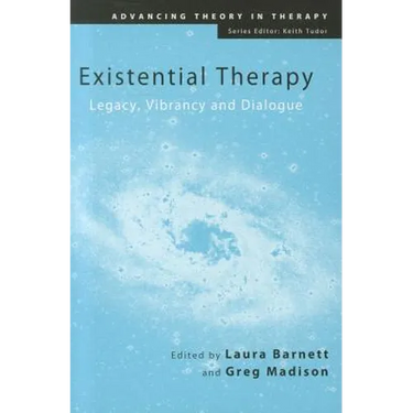 Existential Therapy: Legacy, Vibrancy and Dialogue