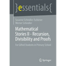 Mathematical Stories II - Recursion, Divisibility and Proofs: For Gifted Students in Primary School