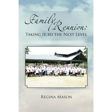 Family Reunion: Taking it to the Next Level: Taking it to the Next Level