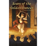 Scars of the Golden Dancer