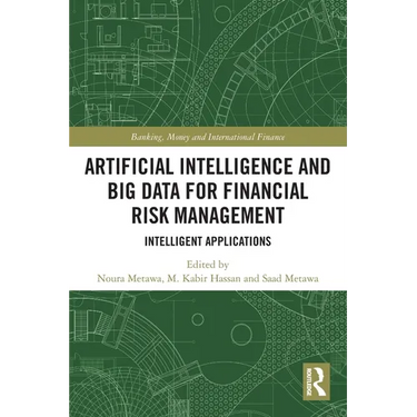 Artificial Intelligence and Big Data for Financial Risk Management: Intelligent Applications