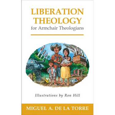Liberation Theology for Armchair Theologians