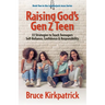 Raising God's Gen Z Teen: 33 Strategies to Teach Teenagers Self-Reliance, Confidence, and Responsibility
