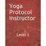 Yoga Protocol Instructor: Yoga Level 1