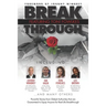 Break Through Featuring Toni Fowlkes: Powerful Stories from Global Authorities That Are Guaranteed to Equip Anyone for Real Life Breakthrough