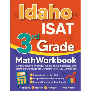 Idaho ISAT 3rd Grade Math Workbook: Comprehensive Practice, Challenging Exercises, and Strategic Guidance for Complete Test-Day Confidence