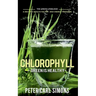 Chlorophyll - Green is Healthy: The green lifeblood - a decisive health factor and energy provider