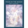 Faces in the Moon: A Novel Volume 9