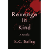 Revenge In Kind: A Novella