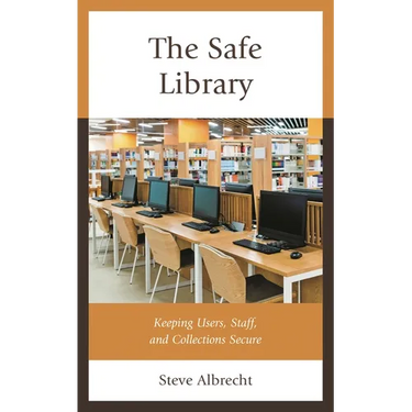 The Safe Library: Keeping Users, Staff, and Collections Secure