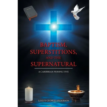 Baptism, Superstitions, and the Supernatural: A Caribbean Perspective
