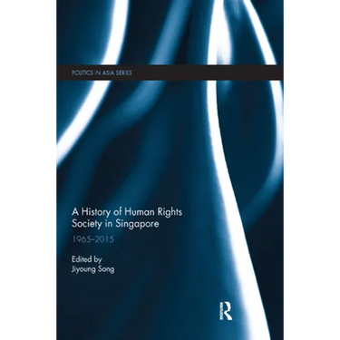 A History of Human Rights Society in Singapore: 1965-2015