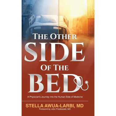 The Other Side of the Bed: A Physician's Journey into the Human Side of Medicine