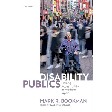 Disability Publics: Making Accessibility in Modern Japan
