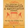 The Official CIA Interrogation & Manipulation Manual: The Cold War KUBARK Files - Updated 2014 Release, Full-Size Edition, Newly Indexed with Glossary