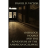 Sherlock Holmes and The Adventure Of The American Scalawag
