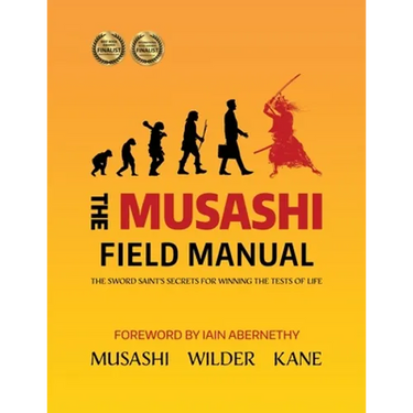 The Musashi Field Manual: The Sword Saint's Secrets for Winning the Tests of Life